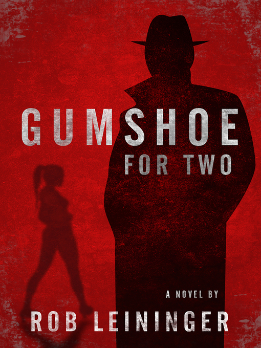 Title details for Gumshoe for Two by Rob Leininger - Available